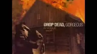 Drop Dead, Gorgeous - ..And Go On, It Shall.