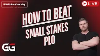 How to Beat Small Stakes PLO Poker: Live Play & Explain