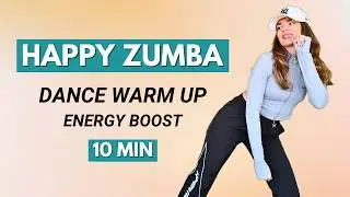 10 MIN HAPPY DANCE WORKOUT &ndash; Feel Good Zumba Warm Up for Energy Boost