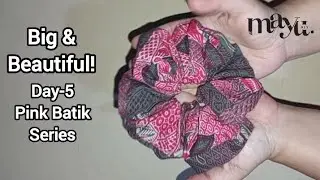 Large Pink Batik Scrunchie Tutorial | Big Volume Style