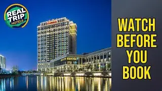 Sheraton Changde Wuling Hotel - Watch Before You Book | Changde, China🛏️