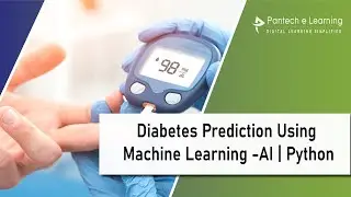 Diabetes Prediction Using Machine Learning -AI | Python | IEEE Project | Pantech elearning
