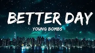 Young Bombs - Better Day (Lyrics) ft. Aloe Blacc  | 30mins - Feeling your music