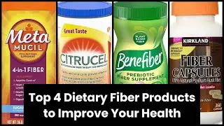 【DIETARY FIBER】Top 4 Dietary Fiber Products to Improve Your Health 🔥