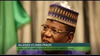 NEWS@12| ALLEGED #1.35BN FRAUD: APEX COURT ORDERS CONTINUATION OF LAMIDO'S TRIAL