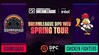 Dota2 - Chicken Fighters vs goonsquad - Game 2 - DPC WEU Tour 2 - DreamLeague Season 17