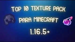 TOP 10 TEXTURE PACKS PARA MINECRAFT 1.16.5+