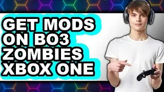 How to Get Mods on Bo3 Zombies Xbox One - Full Guide