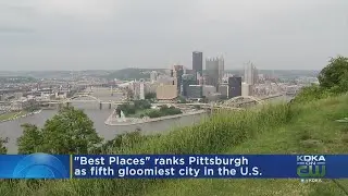 Study: Pittsburgh Is The 5th Gloomiest City In The Country