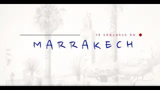 58 segundos em MARRAKECH com Europamundo!