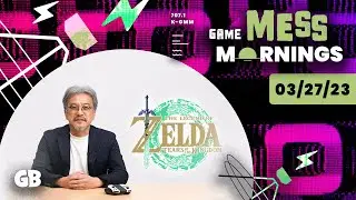 More Tears of the Kingdom Footage Coming Soon! | Game Mess Mornings 03/27/23