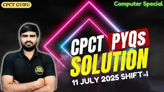 CPCT PYQs Solution | CPCT 11 July 2025 Shift 1 Paper Solution | CPCT Papers Solution
