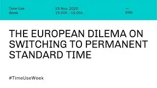 Time Use Week: The European dilema on switching to permanent standard time
