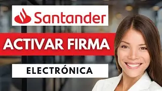 How to activate your Santander electronic signature 💻 | Quick guide (2025)