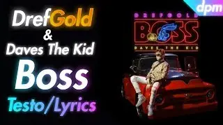 DrefGold & Daves The Kid - Boss - Testo (lyrics, karaoke)