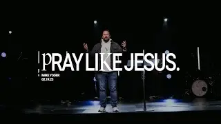 Pray Like Jesus | Deliver Us from Evil // Mike Yoder