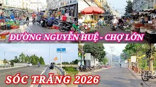 Toàn Cảnh Tuyến Đường Nguyễn Huệ Của Chợ Lớn Sóc Trăng