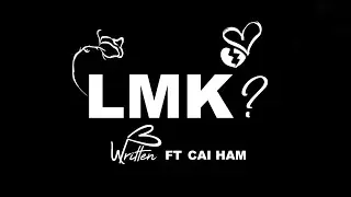 B Written - LMK (feat. Cai Ham) (Official Audio)