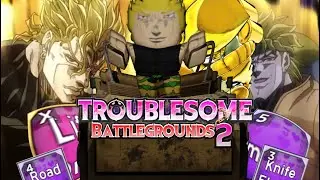DIO THE TS SPAMMER | Troublesome battlegrounds 2