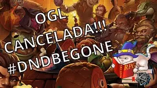 Nova OGL CANCELADA ap&oacute;s cancelamento em massa!! - #onepdnd #dndbegone (PdA #37)