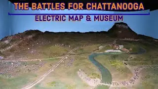 The Battles for Chattanooga Electric Map and Museum