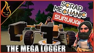 Mega Logging Truck Scrap Mechanic Survival Mode Ep4