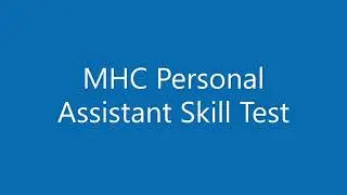 MHC Personal Assistant Skill Test Details