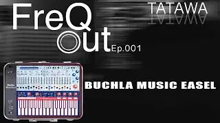 FreQ Out -- Ep 001: Buchla Music Easel