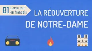 La réouverture de Notre-Dame - Compréhension orale FLE B1