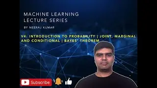 V4 Introduction to probability | Joint, Marginal and Conditional | Bayes’ theorem