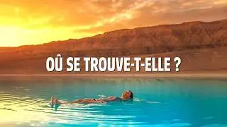 O&ugrave; se trouve la MER MORTE ? Ses secrets g&eacute;ographiques r&eacute;v&eacute;l&eacute;s !