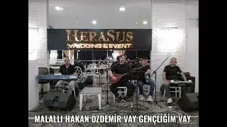 MALALLI HAKAN ÖZDEMİR VAY GENÇLİĞİM VAY