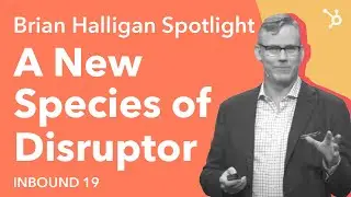 INBOUND19: A New Species of Disruptor | Brian Halligan Spotlight