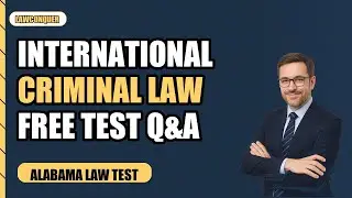 Alabama International Criminal Law Exam Free Practice Test And Answers Updated