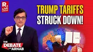 Debate with Arnab: Trump&rsquo;s Global Tariffs Struck Down  | US Supreme Court Strikes Down Trump Tariffs