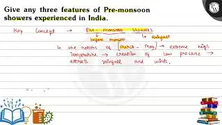 Give any three features of Pre-monsoon showers experienced in India.
