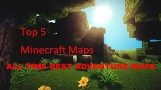 Minecraft- ALL TIME Top 5 Minecraft Adventure Maps [AMAZING MAPS] + Downloads