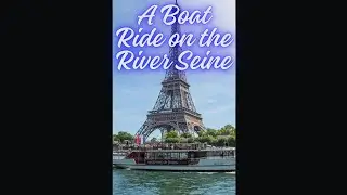 A Scenic Boat Ride Down the Seine River | Paris by Water