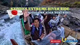 An Extreme Experience in Kyoto | Hozugawa River Boat Ride