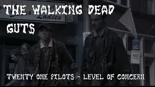 The Walking Dead music video s0102 guts - music by Twenty One Pilots- Level of Concern