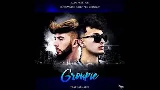GROUPIE [HOT SPANISH FT BEN EL GRINGO]