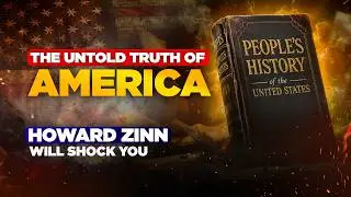 The Untold Truth of America Howard Zinn Exposed in A People&rsquo;s History