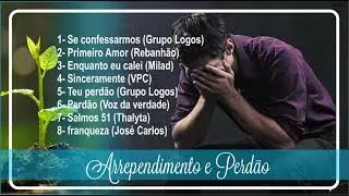 Louvores  - Arrependimento e Perd&atilde;o
