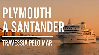 Como é Viajar de Ferry da Inglaterra para a Espanha? Veja Essa Rota Incrível!