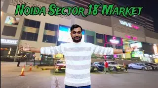 Noida Sector 18 Market || Atta Market || Noida Famous Market || Noida Market || Travel Vlog | Noida 