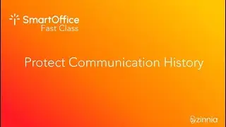 SmartOffice Fast Class: Protect Communication History