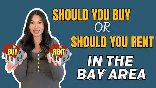 Should You Buy or Should You Rent in the Bay Area