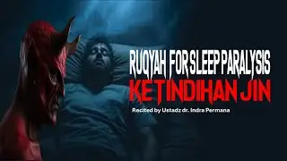 Ruqyah Bagi Yang Sering Ketindihan Jin / Ruqyah For Sleep Paralysis #ruqyah #islam #islamic