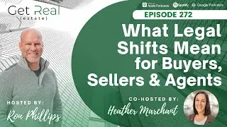 What Legal Shifts Mean for Buyers, Sellers & Agents