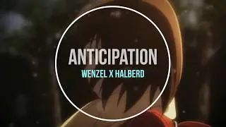 Anticipation - Wenzel x Halberd (Music Video) Erased AMV